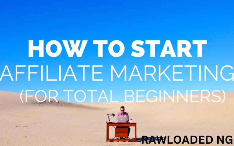 How to Start Affiliate Marketing: A Comprehensive Guide
